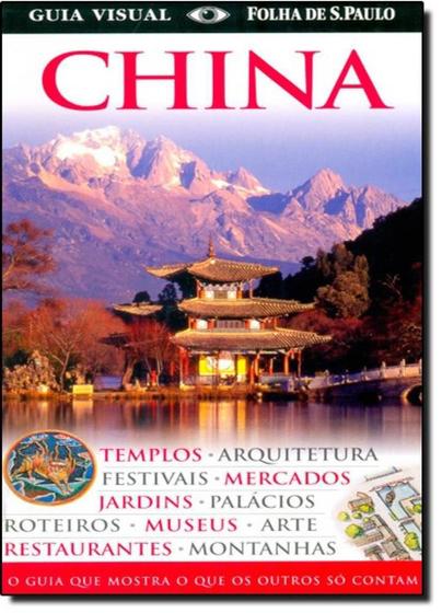 China - o guia que mostra o que os outros so contam - serie guia visual - PUBLIFOLHA Menor preço em China - o guia que mostra o que os outros so contam - serie guia visual - PUBLIFOLHA