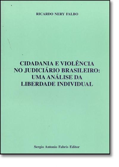 Imagem de Cidadania e Violência no Judiciário Brasileiro: Uma Análise da Liberdade Individual