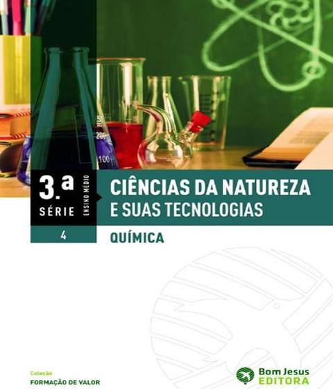 Ciencias Da Natureza E Suas Tecnologias - Quimica - 3 Serie - Vol. 04 ...