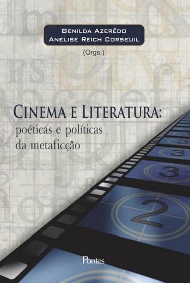 Imagem de Cinema e literatura - poetica e politicas da metaficcao - PONTES EDITORES