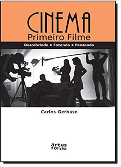 Imagem de Cinema: primeiro Filme - Descobrindo, Fazendo, Pensando