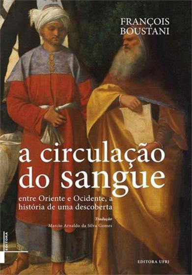 Imagem de Circulaçao do sangue entre oriente e ocidente, a historia de uma descoberta, a