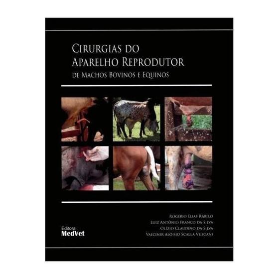 Cirurgias do aparelho reprodutor de machos bovinos e equinos - MEDVET EDITORA é boa?