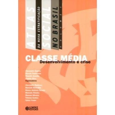 Imagem de Classe Média - Desenvolvimento e Crise - Vol.1 - Col. Atlas da Nova Estratificação Social no Brasil - Cortez