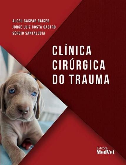 Imagem de Clínica cirúrgica do trauma - Editora MedVet