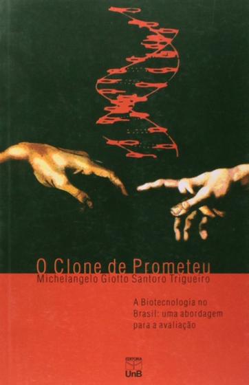 Imagem de Clone de Prometeu, O: a Biotecnologia no Brasil: U