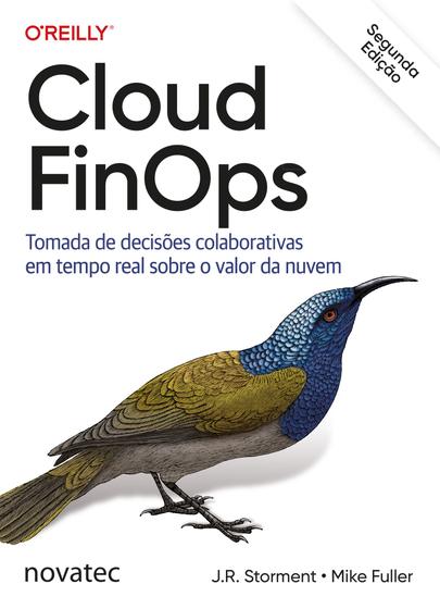 Imagem de Cloud FinOps  2ª Edição: Tomada de decisões colaborativas em tempo real sobre o valor da nuvem - Novatec Editora
