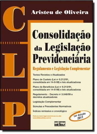Imagem de Clp: Consolidação da Legislação Previdenciária, Regulamento e Legislação Complementar - Atlas - Grupo Gen