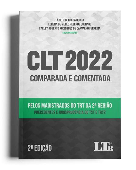 Imagem de CLT 2022: Comparanda E Comentanda Peloa Magistrados Do TRT Da 2 Região - LTR