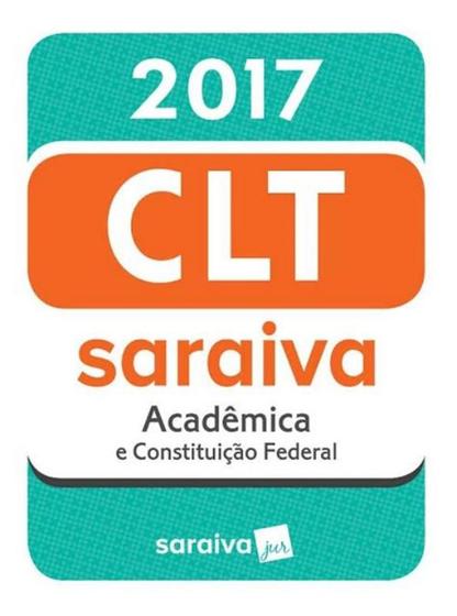 Imagem de CLT ACADEMICA E CONSTITUICAO FEDERAL 2017 - 15ª ED