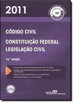 Imagem de CODIGO CIVIL: CONSTITUICAO FEDERAL E LEGISLACAO CIVIL 2011 - 16ª EDICAO - REVISTA DOS TRIBUNAIS