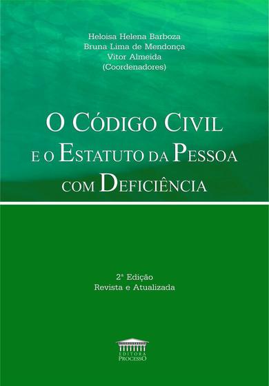Imagem de Código Civil e o Estatuto da Pessoa com Deficiência - Editora Processo