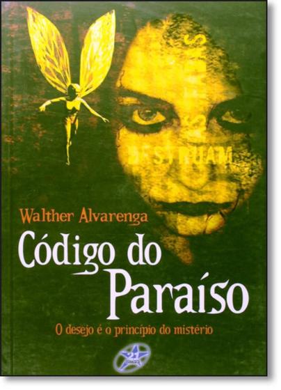 Código do Paraíso: O Desejo É o Princípio do Mistério - 21 EDITORA Imagem de Código do Paraíso: O Desejo É o Princípio do Mistério - 21 EDITORA
