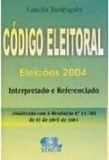 Imagem de Codigo Eleitoral Interpretado E Referenciado - Eleicoes 2004