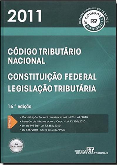 Imagem de Código Tributário Nacional, Constituição Federal e Legislação Tributária - 2011 - RT - Revista dos Tribunais