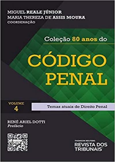 Imagem de Coleção 80 Anos do Código Penal  Volume IV - Temas Atuais do Direito Penal - RT - Revista dos Tribunais