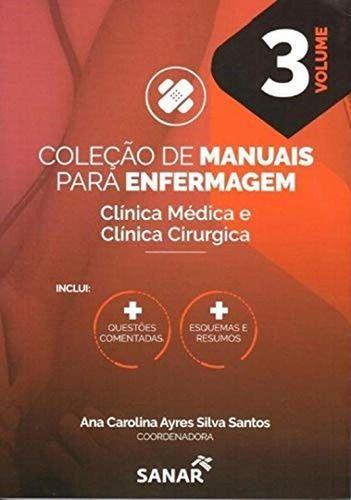 Imagem de Coleção De Manuais Para Enfermagem - Vol. 3 - 1ª Ed. - Ana Carolina Ayres Silva Santos - Sanar Editora