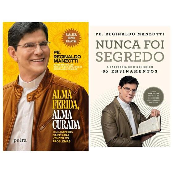 Coleção Padre Reginaldo Manzotti - 2 livros: Alma ferida, alma curada + Nunca foi segredo - Kit de Livros Imagem de Coleção Padre Reginaldo Manzotti - 2 livros: Alma ferida, alma curada + Nunca foi segredo