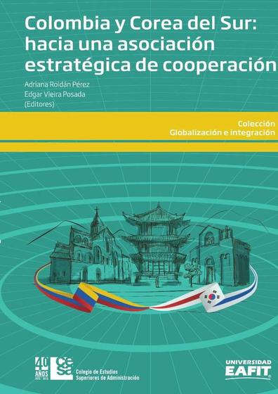 Colombia y Corea del Sur: hacia una asociación estratégica de ...