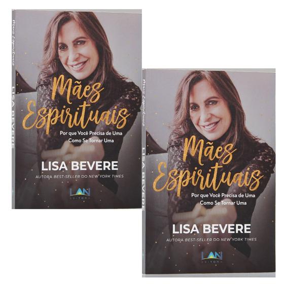 Imagem de Combo 2 Livros Mães Espirituais  Lisa Bevere Cristão Evangélico Gospel Igreja Família Homem Mulher Jovens Adolescentes Estudo Religião Ministério Fé - Presente Religião Igreja Jesus Teologia Barato