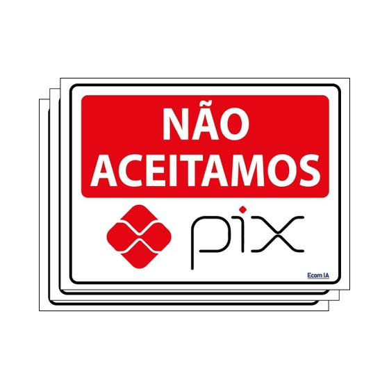 Imagem de Combo 3 Placas De Sinalização Não Aceitamos Pix 20x15 Ecom IA - P-32/4 F9e