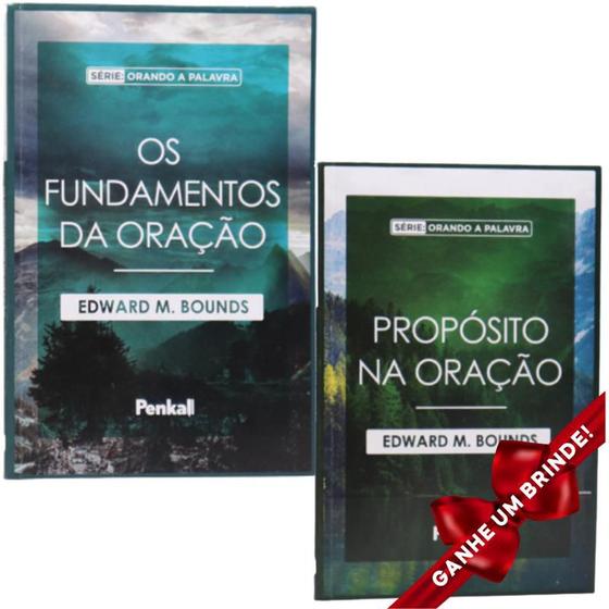 Imagem de Combo Livro Os Fundamentos da Oração + Propósito na Oração  Edward M. Bounds  Cristão Evangélico Gospel Igreja Família - Igreja Cristã Amigo Evangélico