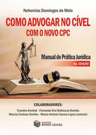 Imagem de Como Advogar no Civel com o Novo CPC - 4ª Edição (2018) Manual de Pratica Jurídica - Rumo Legal