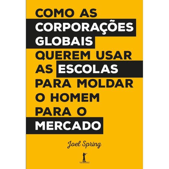 Imagem de Como As Corporações Globais Querem Usar As Escolas Para Moldar O Homem Para O Mercado - Vide Editorial