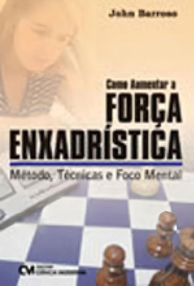 Imagem de Como Aumentar a Força Enxadrística - Método, Técnicas e Foco Mental Sortido