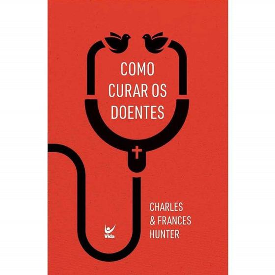 Imagem de Como Curar os Doentes - Vida