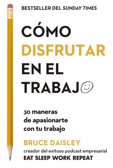 Imagem de Cómo disfrutar en el trabajo: 30 maneras de apasionarte con tu trabajo