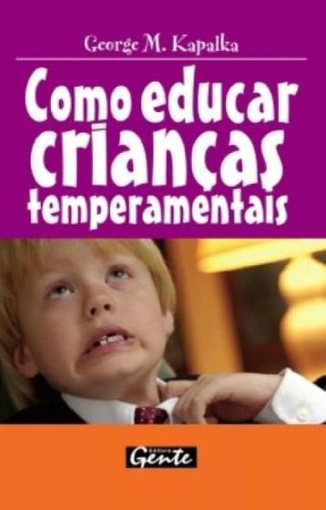 Imagem de Como Educar Crianças Temperamentais - GENTE