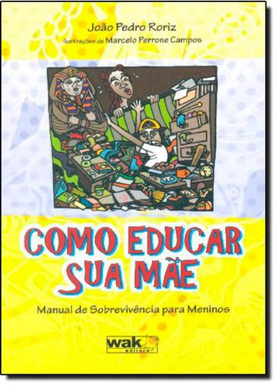 Imagem de Como Educar Sua Mãe - WAK