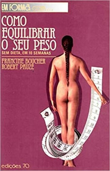 Imagem de Como equilibrar o seu peso - EDICOES 70 - ALMEDINA