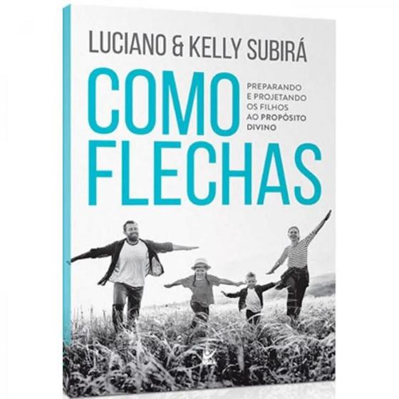 Imagem de Como flechas - preparando e projetando os filhos para o proposito divino - EDITORA VIDA
