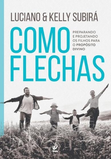 Imagem de Como Flechas - Preparando e Projetando Os Filhos Para o Propósito Divino Sortido - VIDA EDITORA