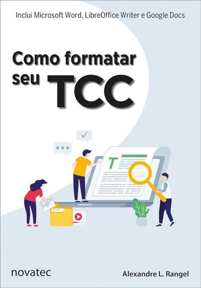 Imagem de Como Formatar seu TCC: Inclui Microsoft Word, LibreOffice Writer e Google Docs