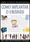 Imagem de Como Implantar o E-Business - Seu Guia de Estratégia Pessoal - PUBLIFOLHA