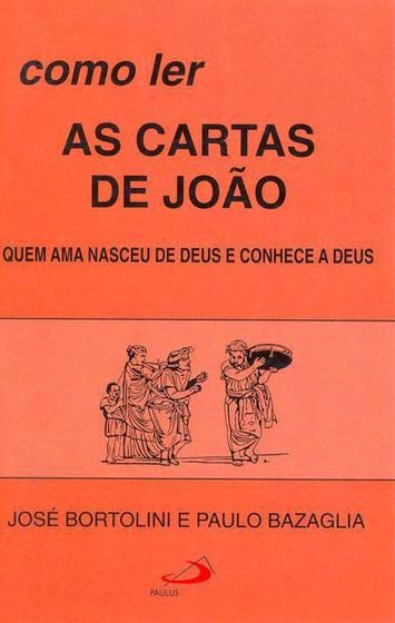 Imagem de Como ler as cartas de joao - quem ama nasceu de deus e conhece a deus - - PAULUS