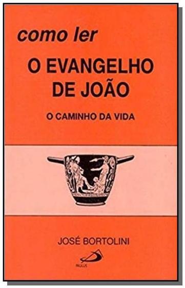 Imagem de Como Ler o Evangelho de João: O Caminho da Vida - PAULUS
