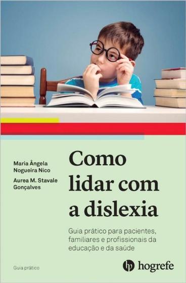 Imagem de Como Lidar com a Dislexia: Guia Prático para Pacientes, Familiares e Profis