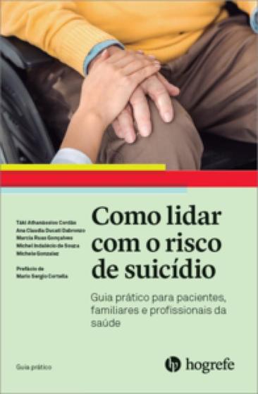 Imagem de Como lidar com o risco de suicídio: guia prático para pacientes, familiares e profissionais da saúde - HOGREFE