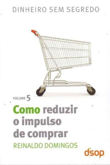 Imagem de Como Reduzir o Impulso De Comprar - Vol.5 - DSOP EDUCACAO FINANCEIRA