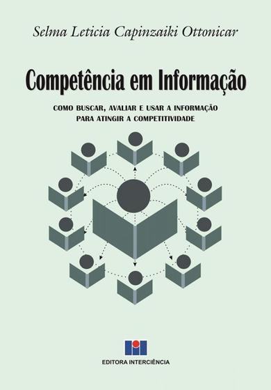 Imagem de Competência em Informação: Como Buscar, Avaliar e Usar a Informação Para Atingir a Competitividade