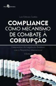 Imagem de Compliance Como Mecanismo de Combate À Corrupção: Comparativo da Legislação Brasileira com a Perspec - Paco Editorial