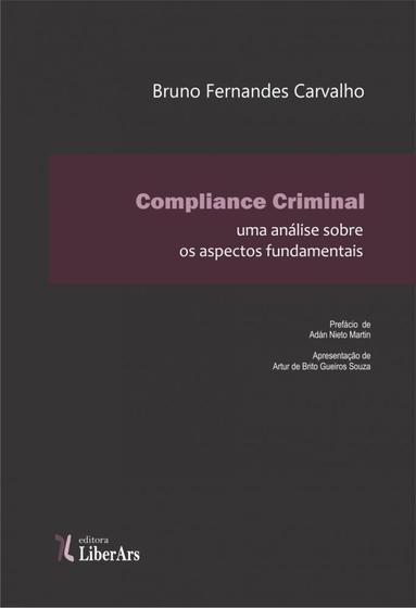 Imagem de Compliance Criminal - Uma Análise Sobre os Aspectos Fundamentais - LIBER ARS