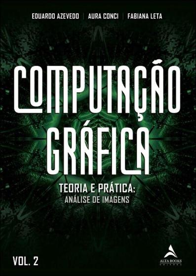 Imagem de Computação Gráfica - Vol. 02 - Teoria e Prática: Geração De Imagens - ALTA BOOKS