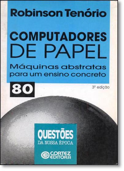 Imagem de Computadores de papel - maquinas abstratas para um ensino concreto