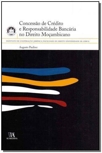 Imagem de CONCESSãO DE CRéDITO E RESPONSABILIDADE BANCáRIA NO DIREITO MOçAMBICANO - Almedina