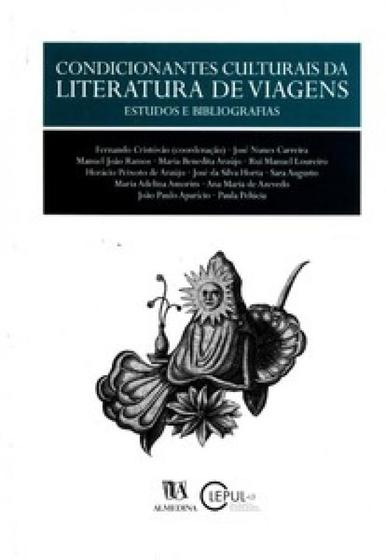 Imagem de Condicionantes culturais da literatura de viagens estudos e bibliografias